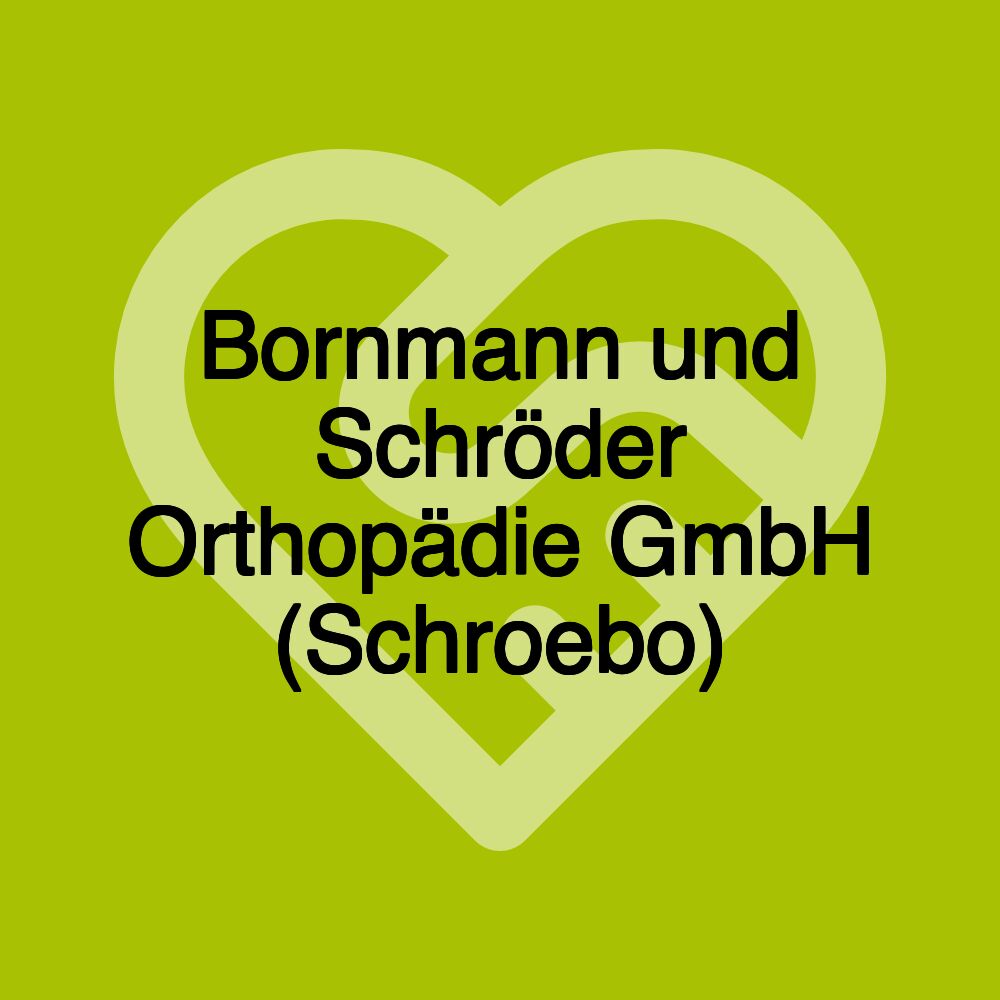 Bornmann und Schröder Orthopädie GmbH (Schroebo)