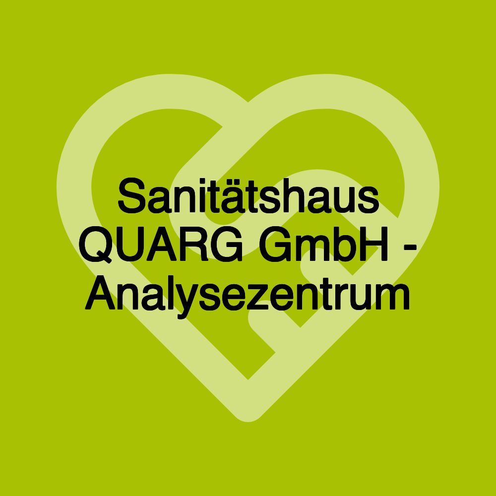 Sanitätshaus QUARG GmbH - Analysezentrum