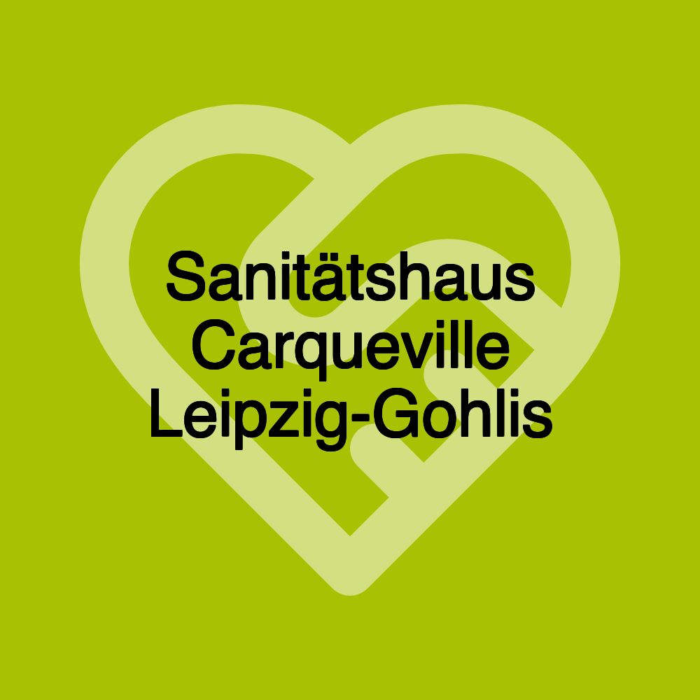 Sanitätshaus Carqueville Leipzig-Gohlis