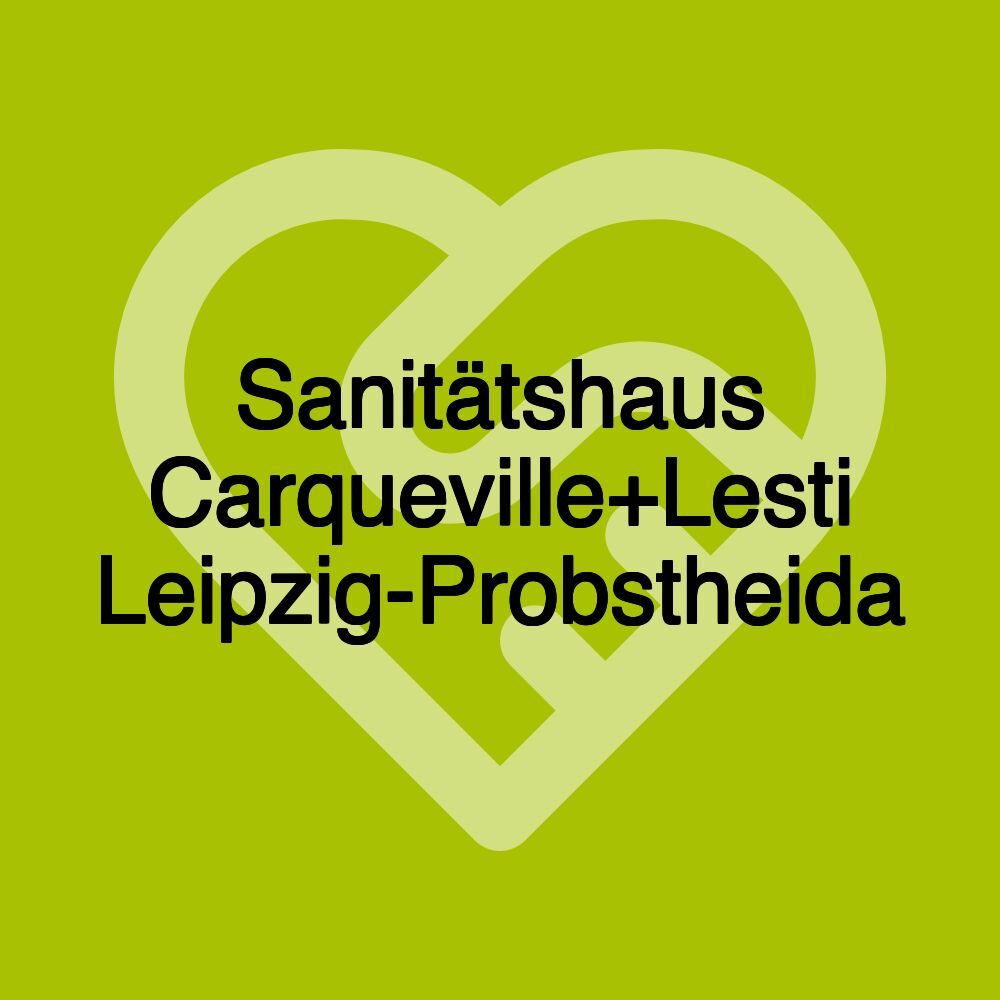 Sanitätshaus Carqueville+Lesti Leipzig-Probstheida