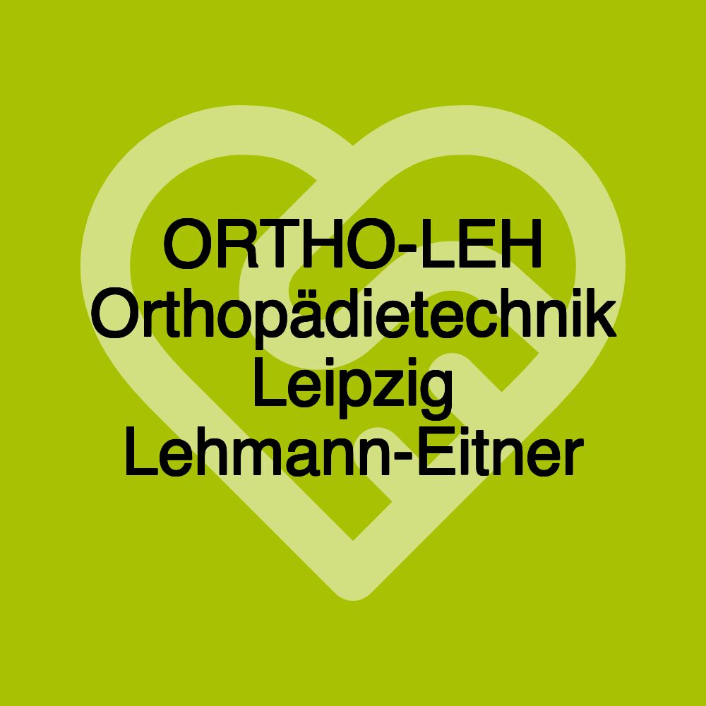 ORTHO-LEH Orthopädietechnik Leipzig Lehmann-Eitner