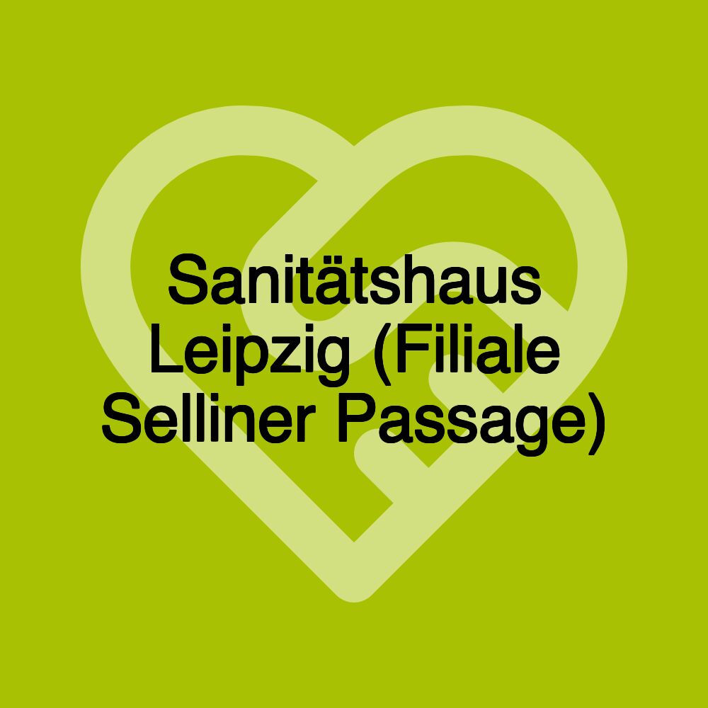 Sanitätshaus Leipzig (Filiale Selliner Passage)