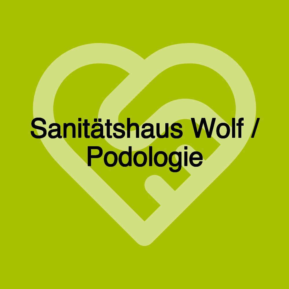 Sanitätshaus Wolf / Podologie