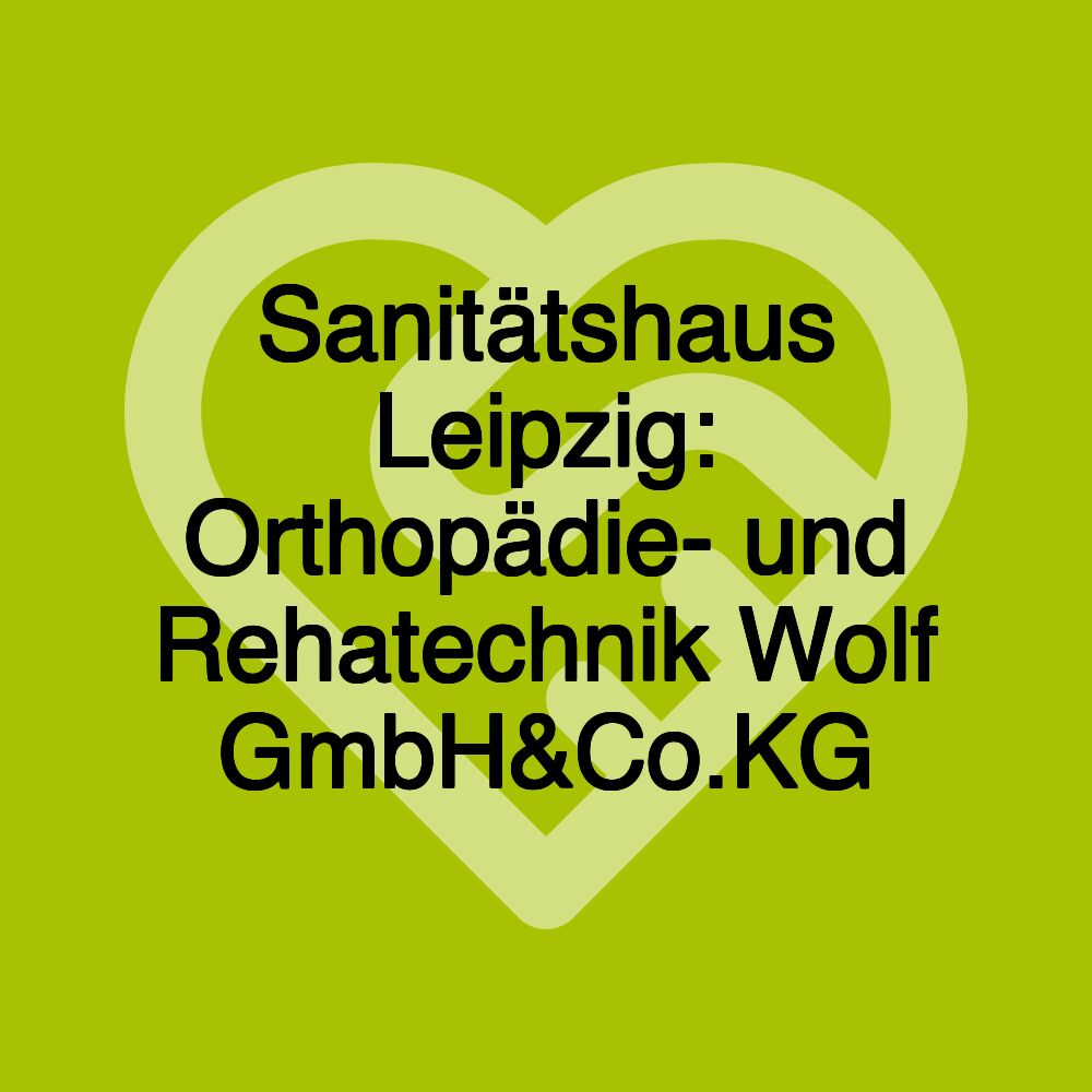 Sanitätshaus Leipzig: Orthopädie- und Rehatechnik Wolf GmbH&Co.KG