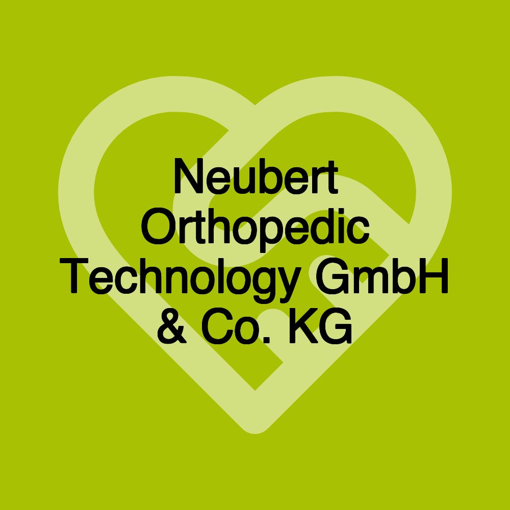 Neubert Orthopedic Technology GmbH & Co. KG