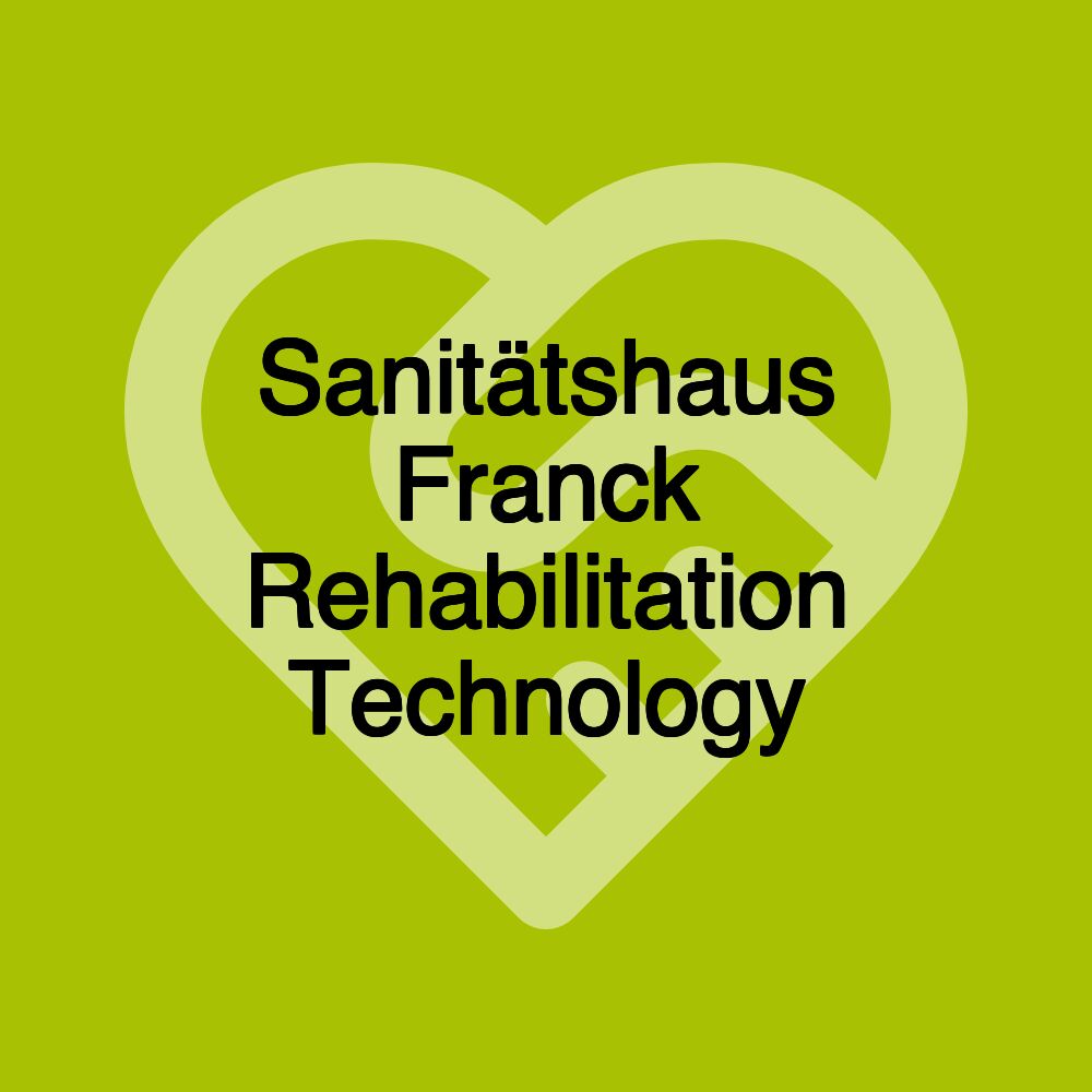 Sanitätshaus Franck Rehabilitation Technology