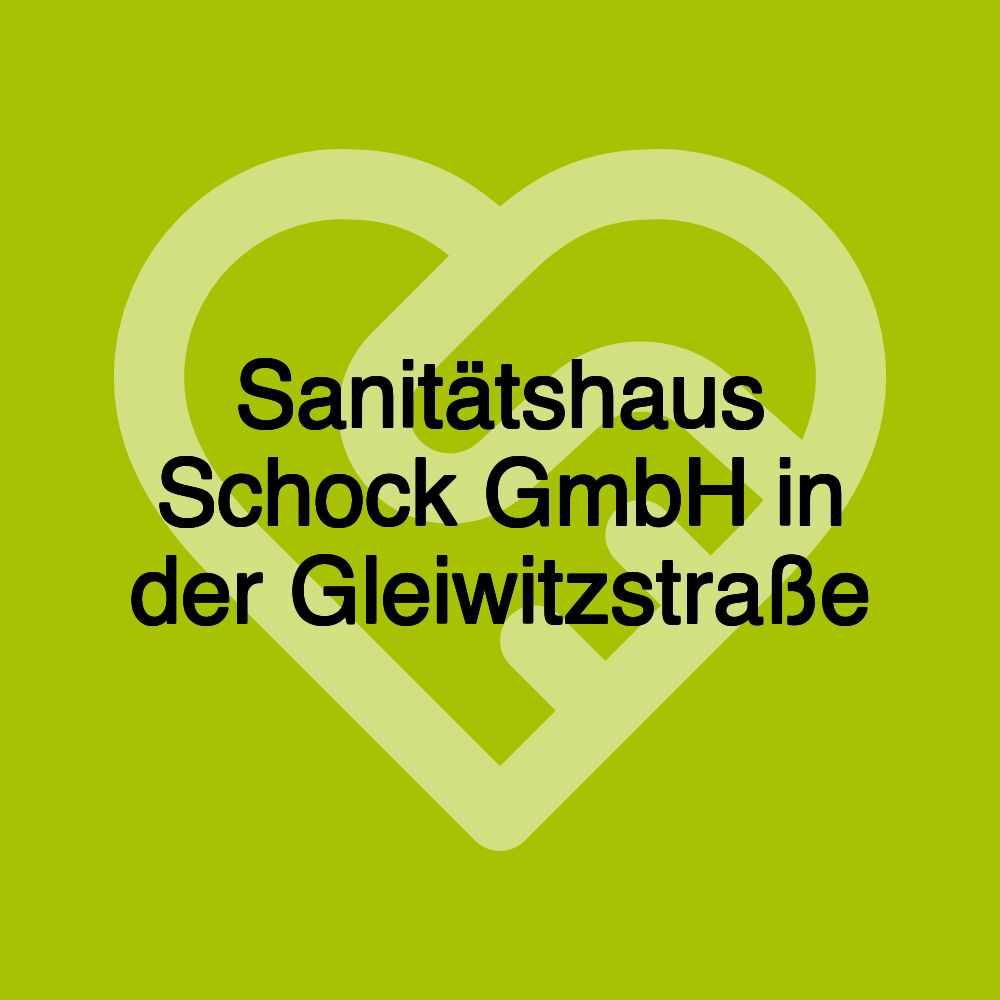 Sanitätshaus Schock GmbH in der Gleiwitzstraße