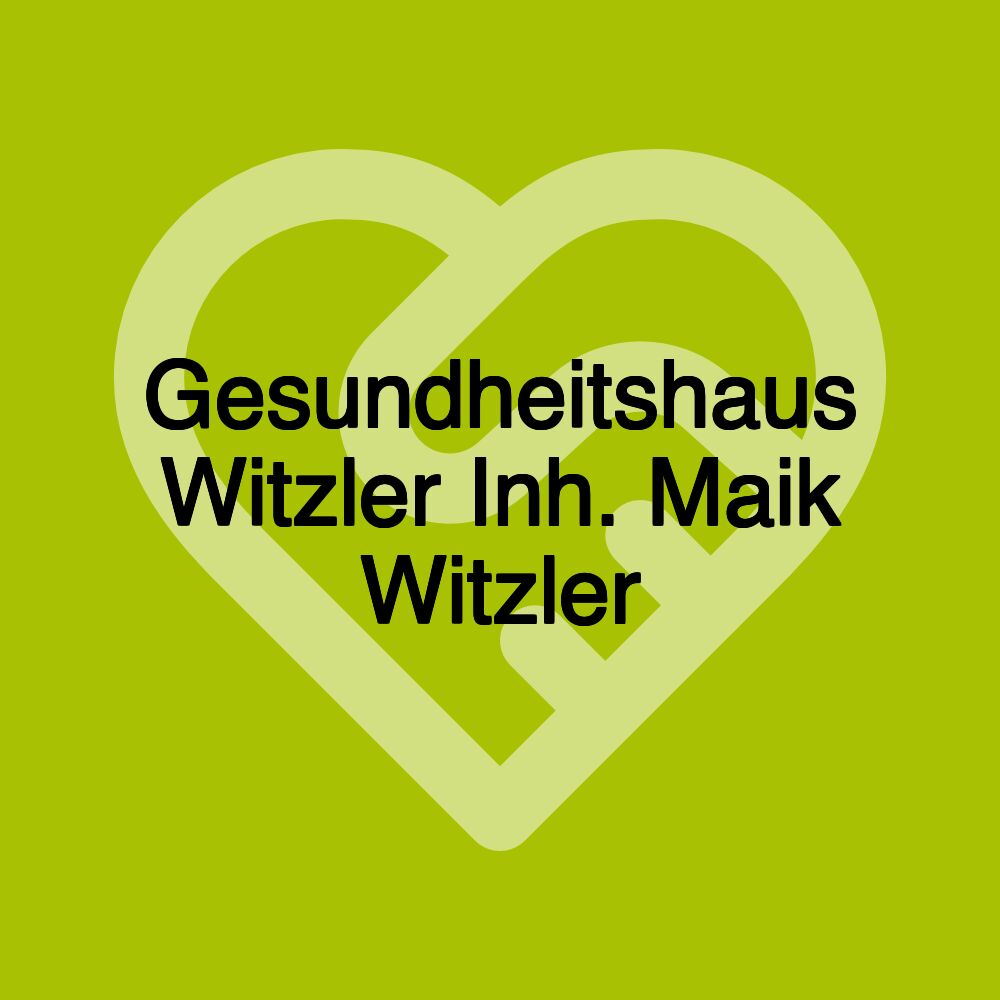 Gesundheitshaus Witzler Inh. Maik Witzler