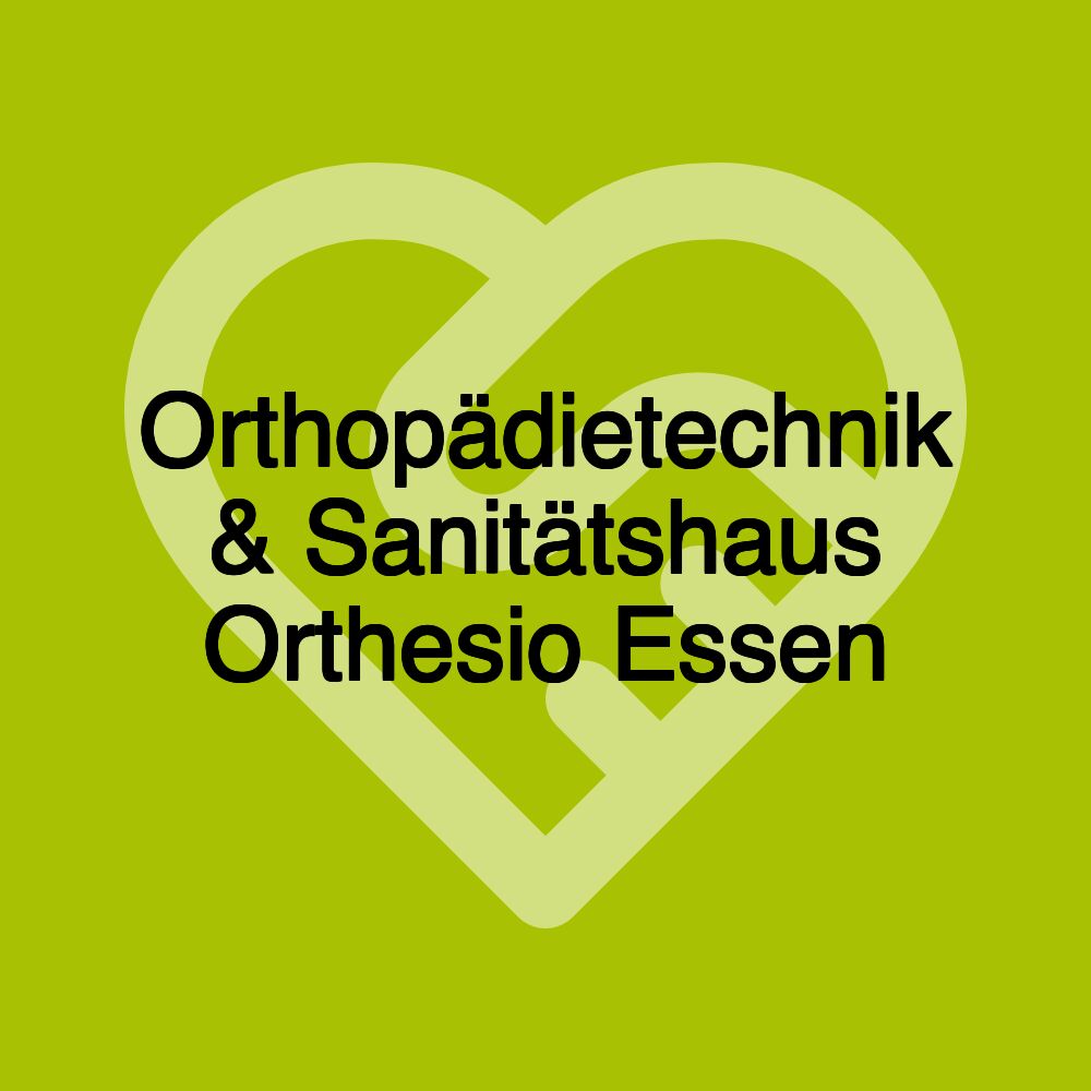 Orthopädietechnik & Sanitätshaus Orthesio Essen