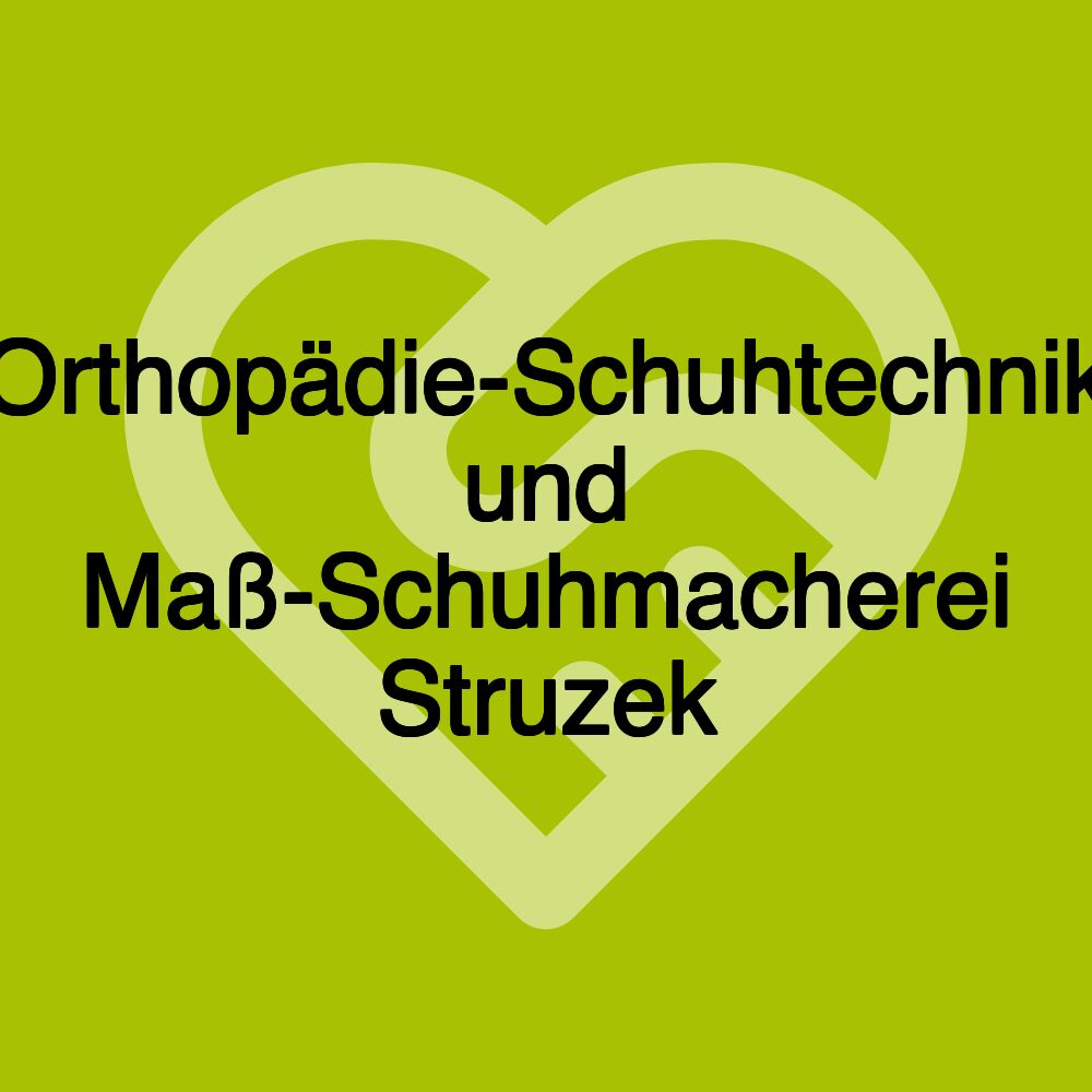 Orthopädie-Schuhtechnik und Maß-Schuhmacherei Struzek