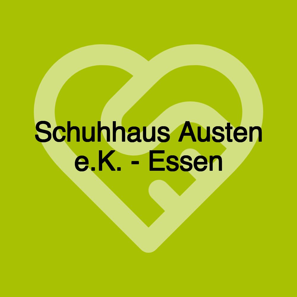 Schuhhaus Austen e.K. - Essen