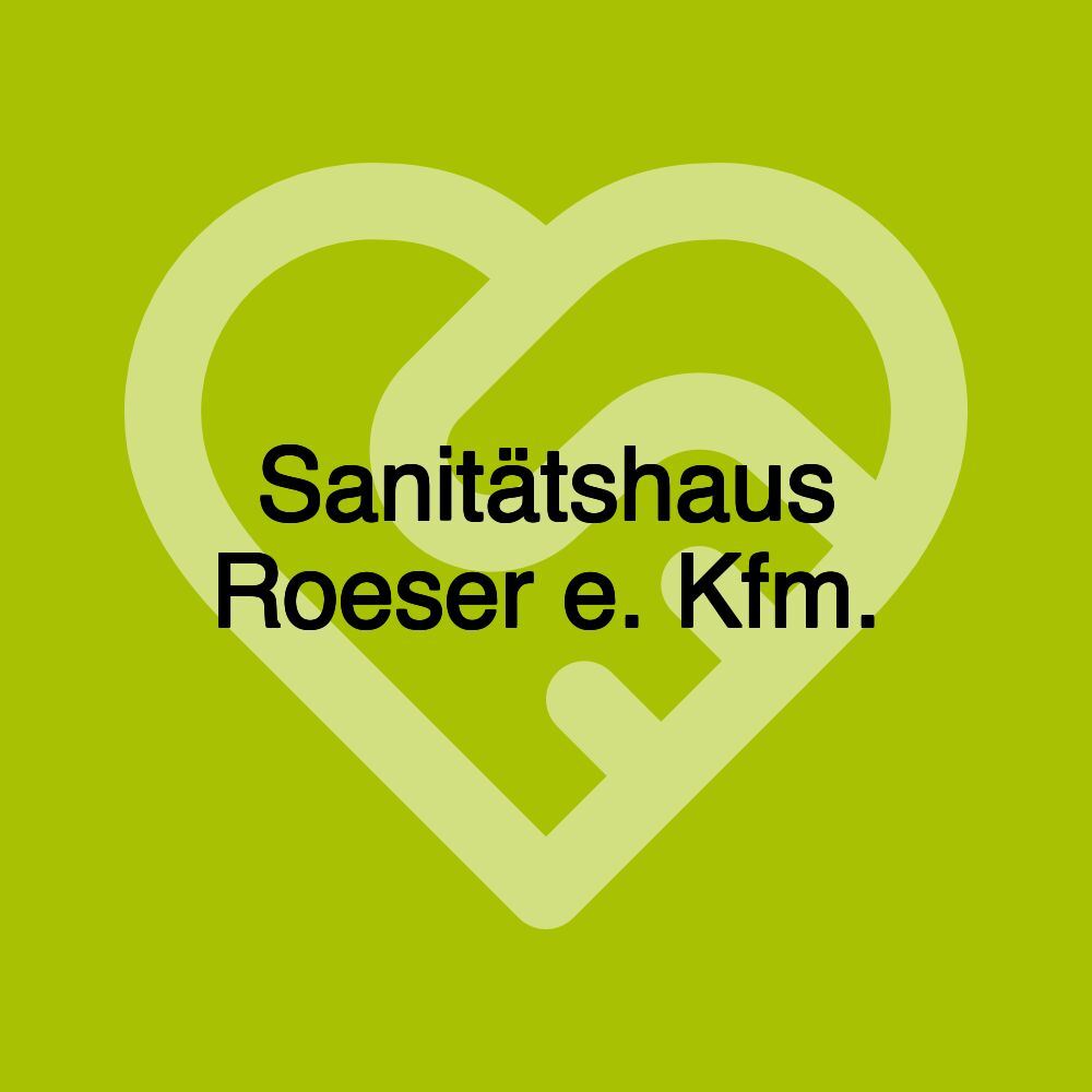 Sanitätshaus Roeser e. Kfm.