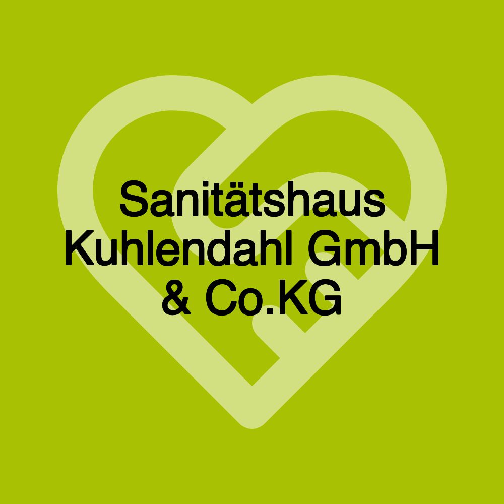 Sanitätshaus Kuhlendahl GmbH & Co.KG