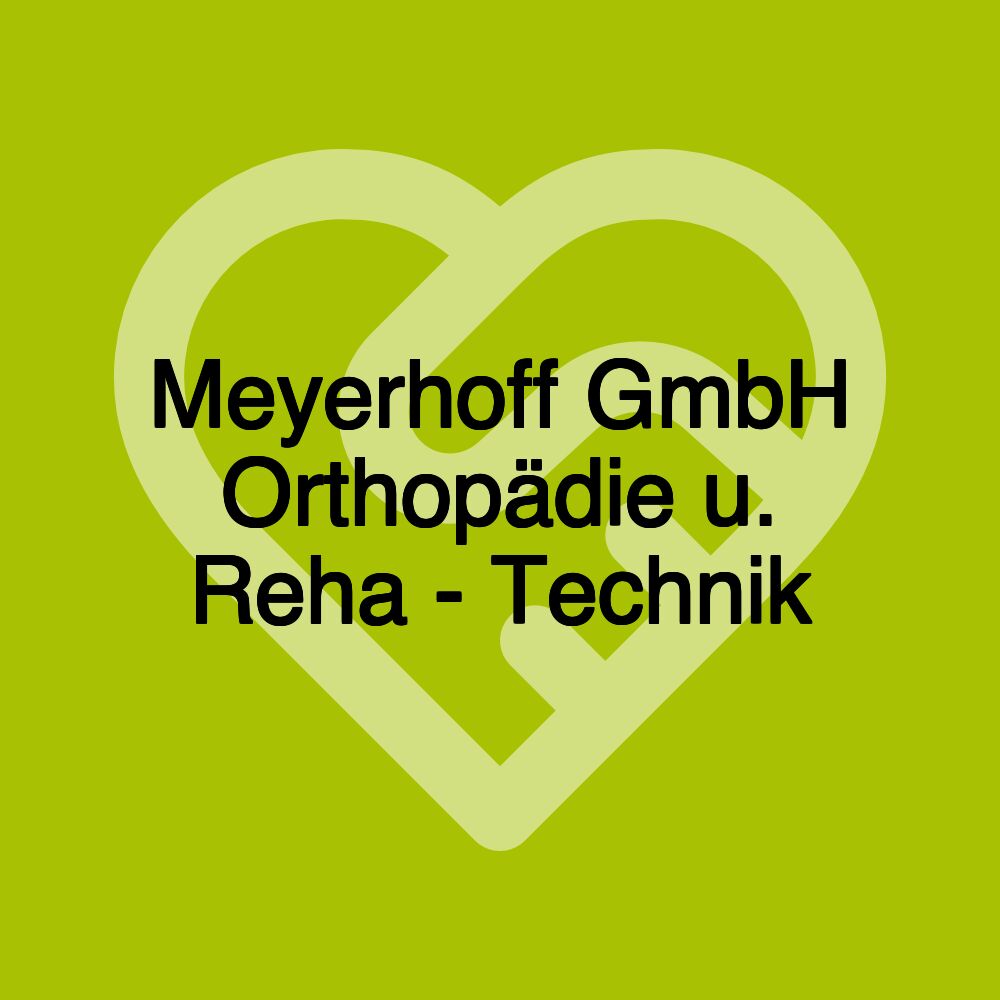 Meyerhoff GmbH Orthopädie u. Reha - Technik