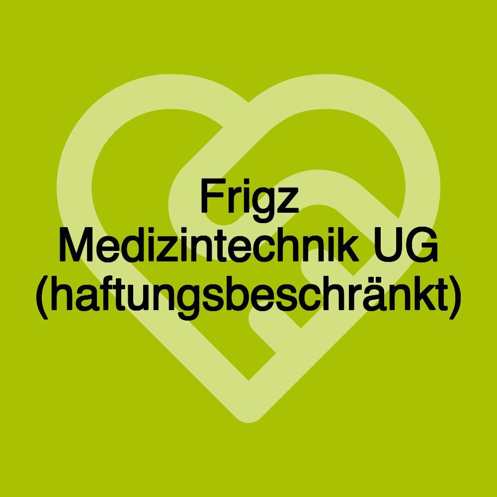 Frigz Medizintechnik UG (haftungsbeschränkt)