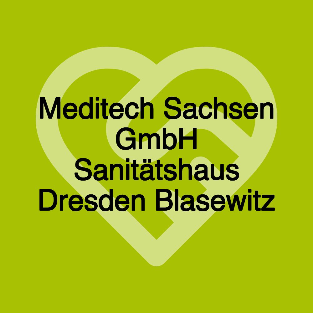 Meditech Sachsen GmbH Sanitätshaus Dresden Blasewitz