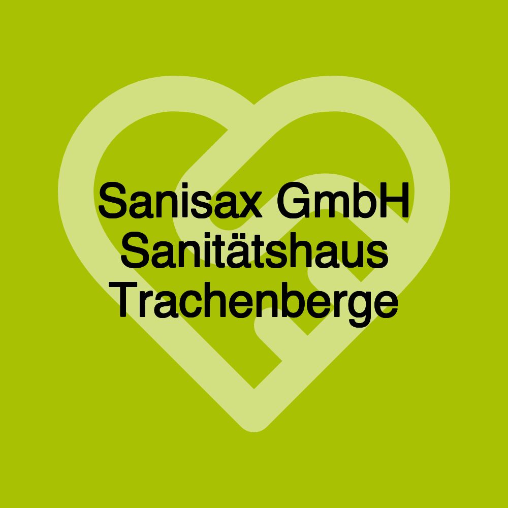 Sanisax GmbH Sanitätshaus Trachenberge