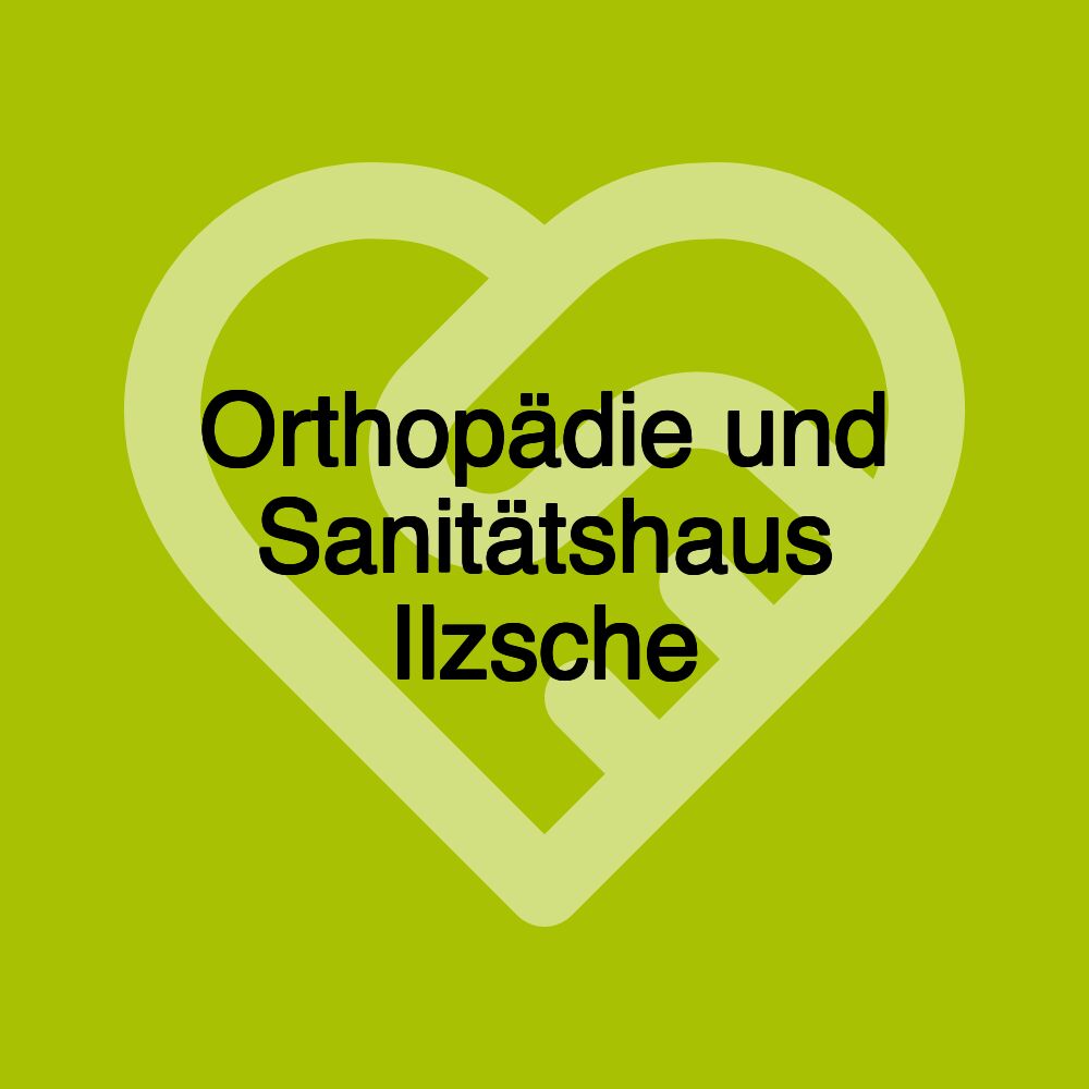 Orthopädie und Sanitätshaus Ilzsche