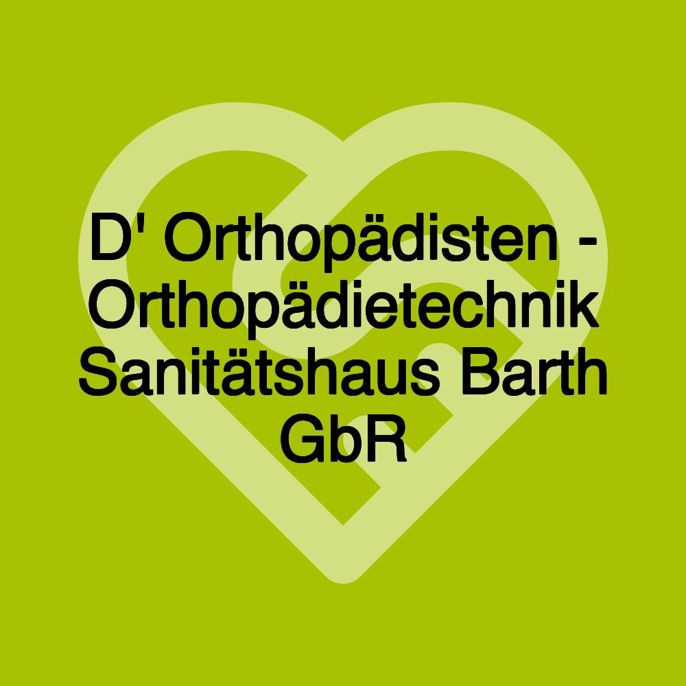 D' Orthopädisten - Orthopädietechnik Sanitätshaus Barth GbR