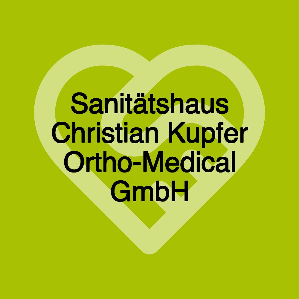 Sanitätshaus Christian Kupfer Ortho-Medical GmbH