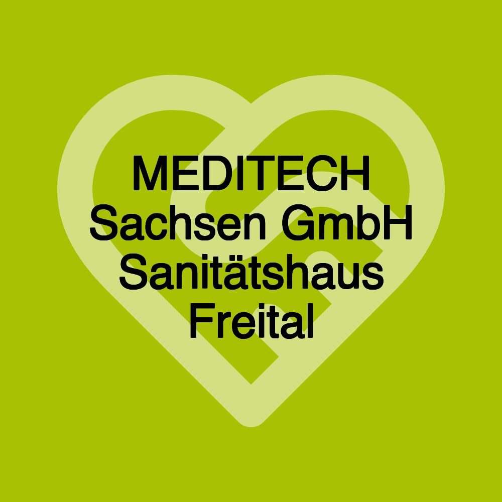 MEDITECH Sachsen GmbH Sanitätshaus Freital