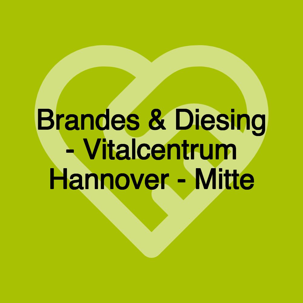 Brandes & Diesing - Vitalcentrum Hannover - Mitte