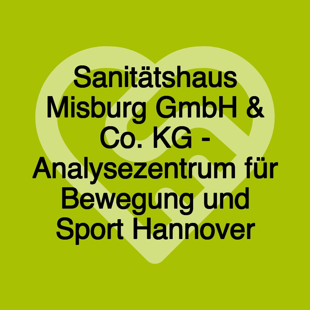 Sanitätshaus Misburg GmbH & Co. KG - Analysezentrum für Bewegung und Sport Hannover