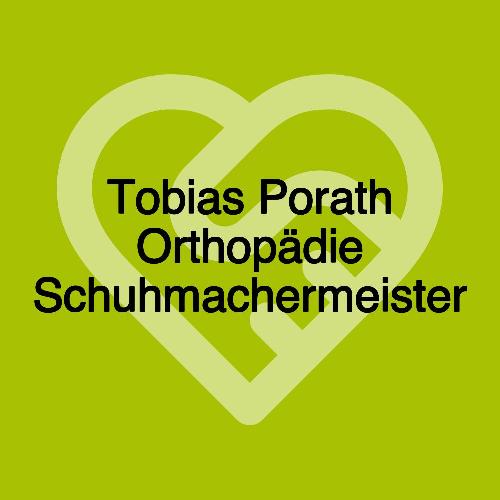 Tobias Porath Orthopädie Schuhmachermeister