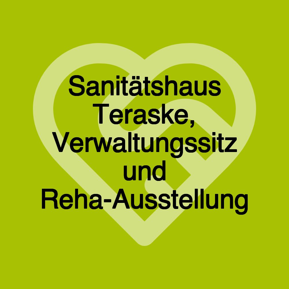 Sanitätshaus Teraske, Verwaltungssitz und Reha-Ausstellung