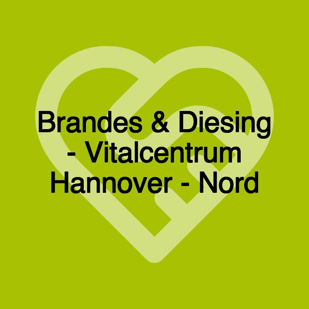 Brandes & Diesing - Vitalcentrum Hannover - Nord