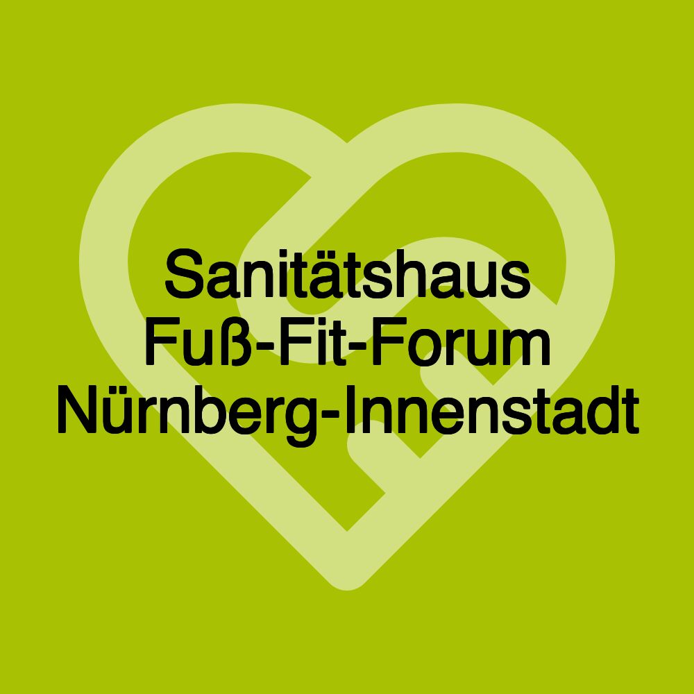 Sanitätshaus Fuß-Fit-Forum Nürnberg-Innenstadt