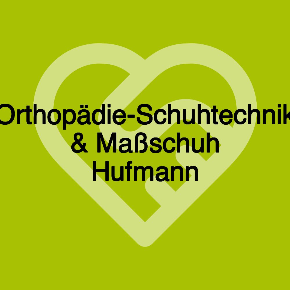 Orthopädie-Schuhtechnik & Maßschuh Hufmann