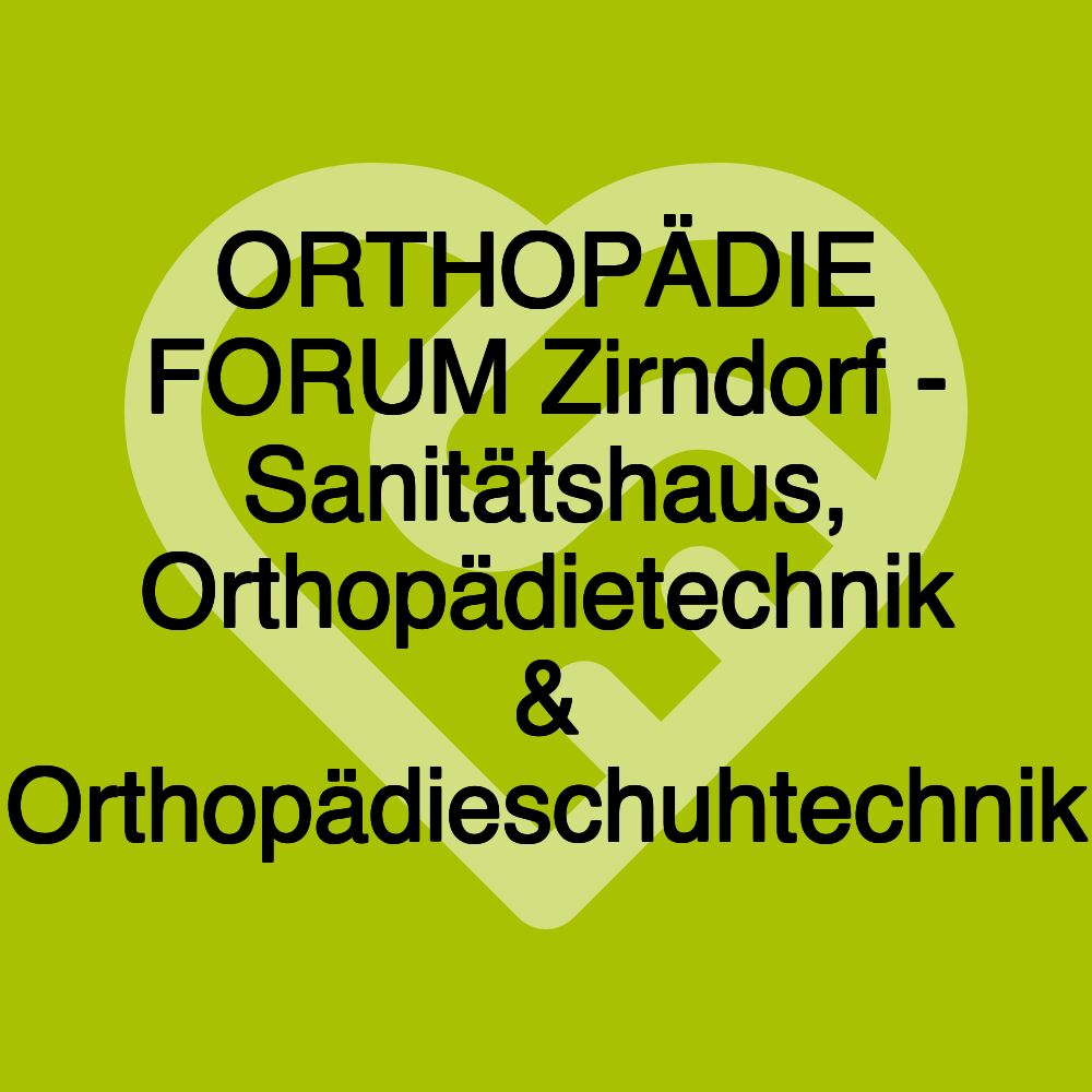 ORTHOPÄDIE FORUM Zirndorf - Sanitätshaus, Orthopädietechnik & Orthopädieschuhtechnik