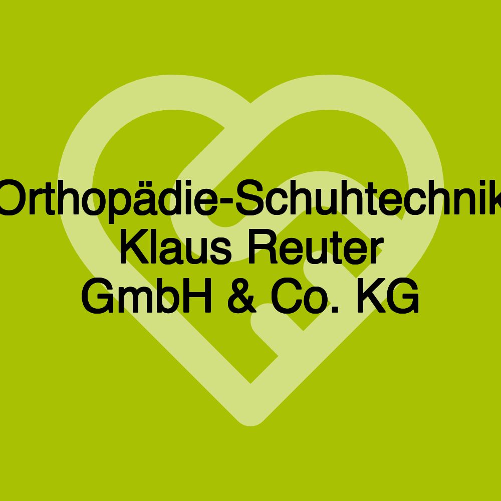 Orthopädie-Schuhtechnik Klaus Reuter GmbH & Co. KG