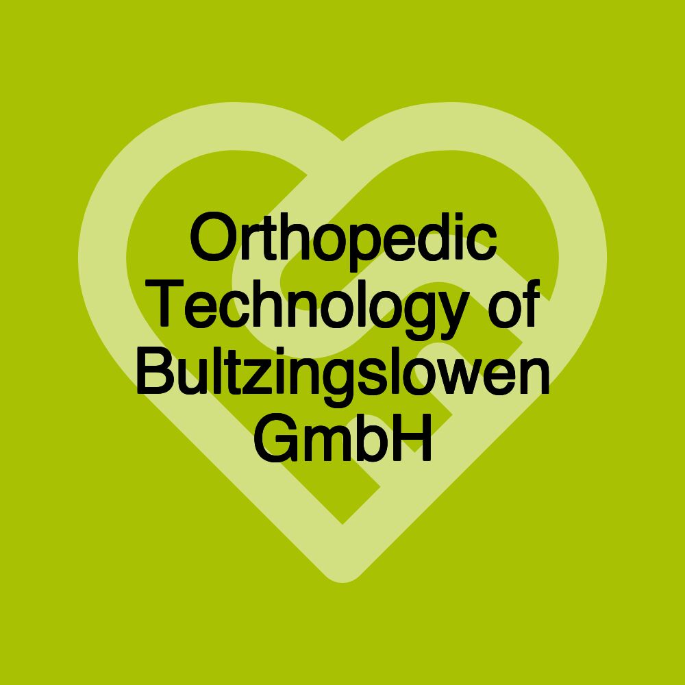 Orthopedic Technology of Bultzingslowen GmbH