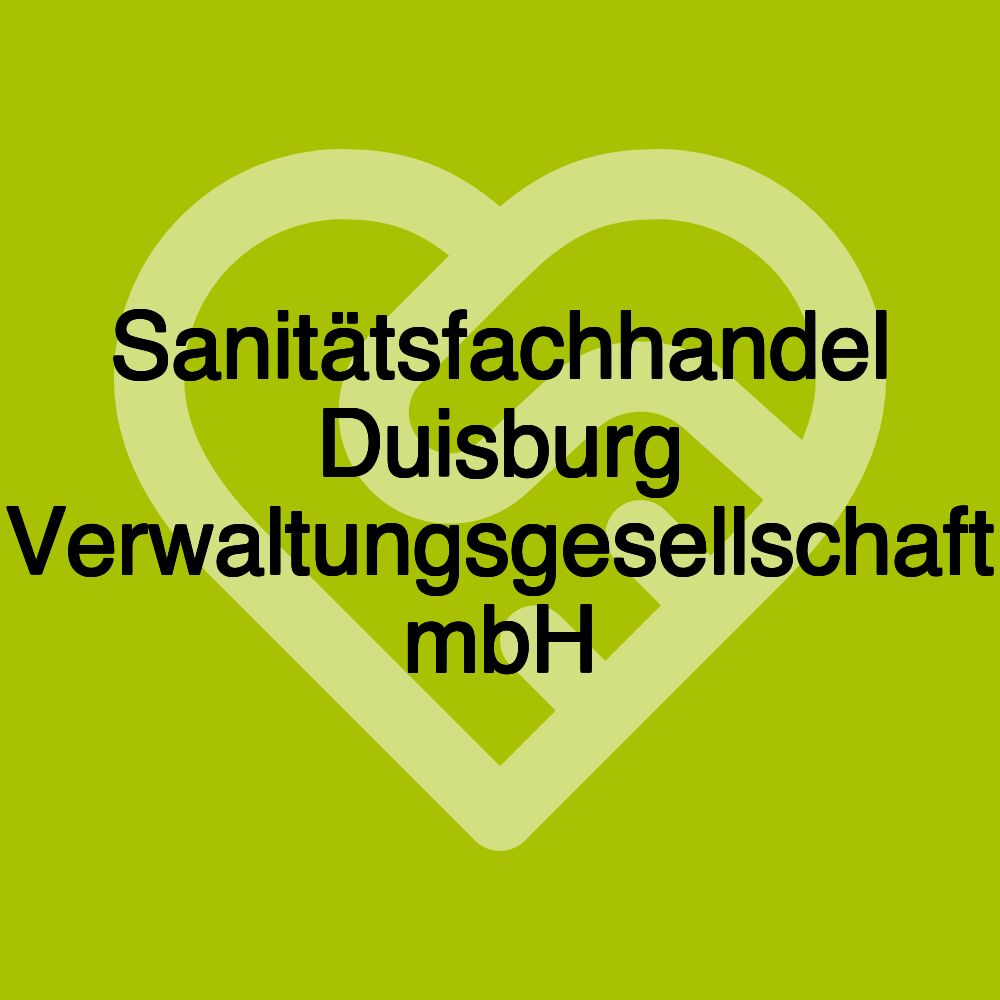 Sanitätsfachhandel Duisburg Verwaltungsgesellschaft mbH