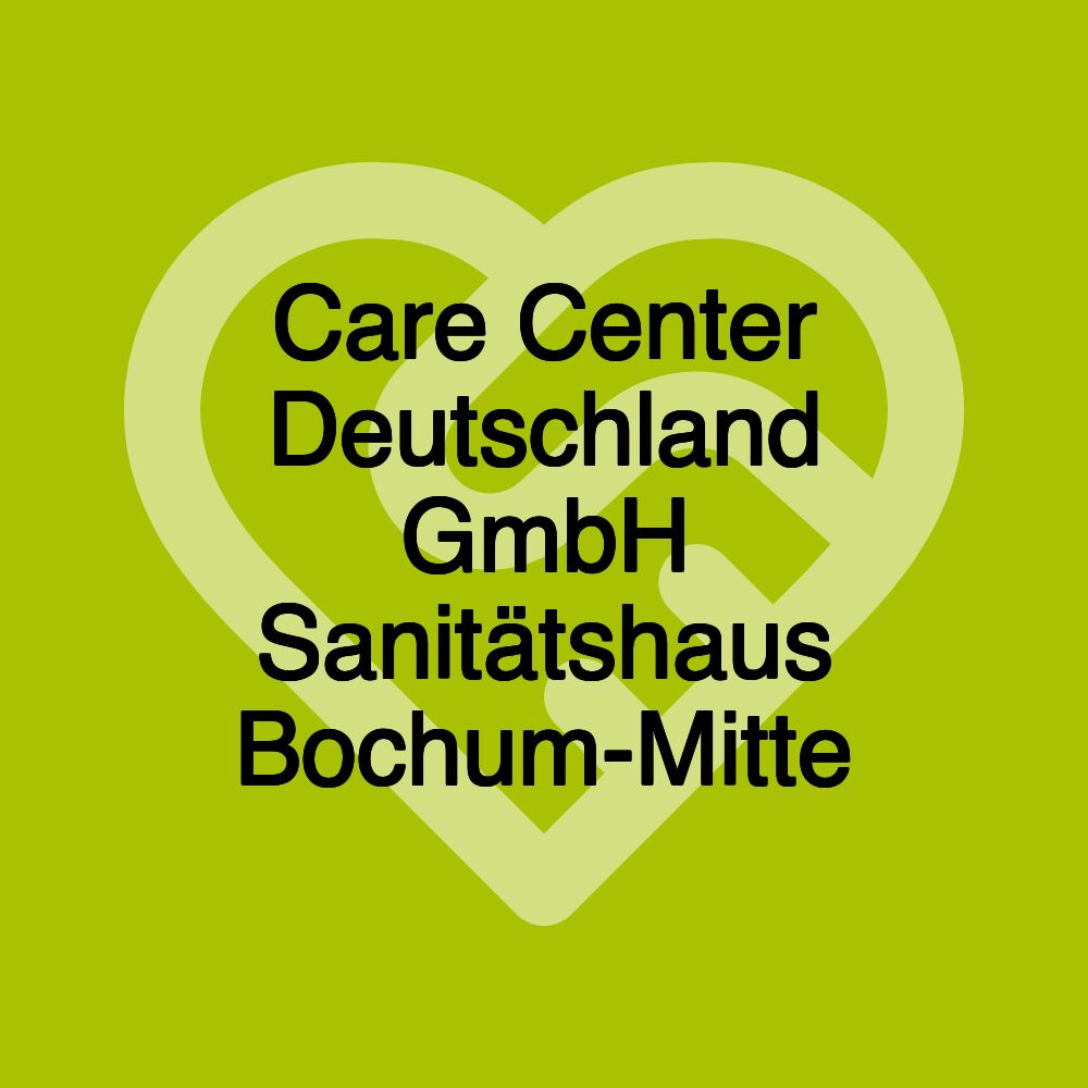 Care Center Deutschland GmbH Sanitätshaus Bochum-Mitte