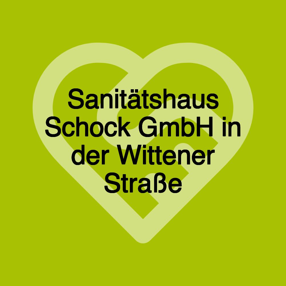 Sanitätshaus Schock GmbH in der Wittener Straße