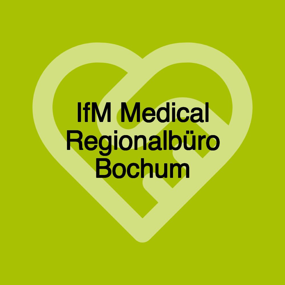 IfM Medical Regionalbüro Bochum