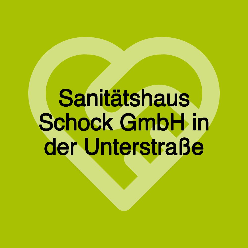 Sanitätshaus Schock GmbH in der Unterstraße