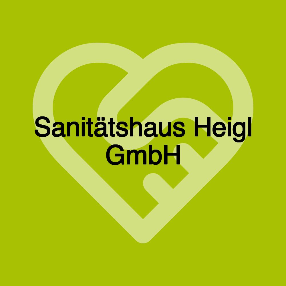 Sanitätshaus Heigl GmbH