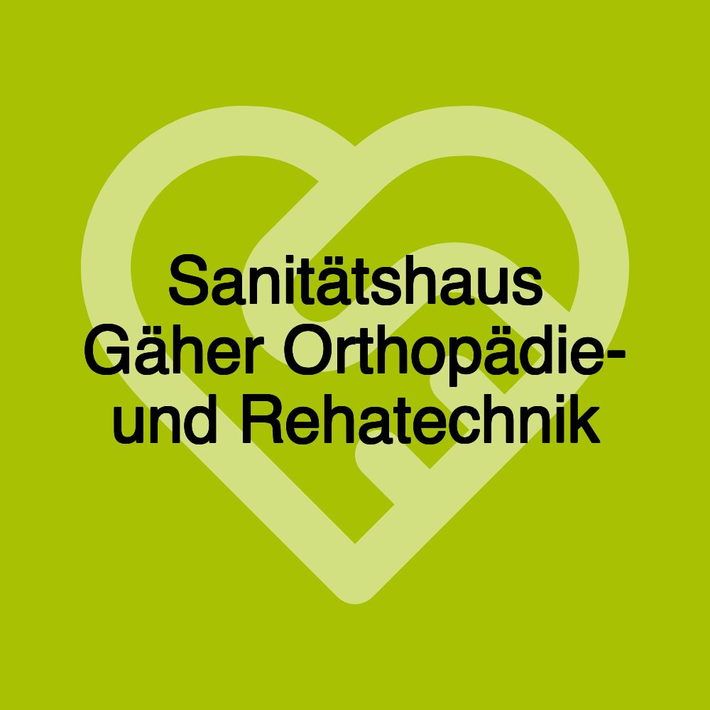 Sanitätshaus Gäher Orthopädie- und Rehatechnik