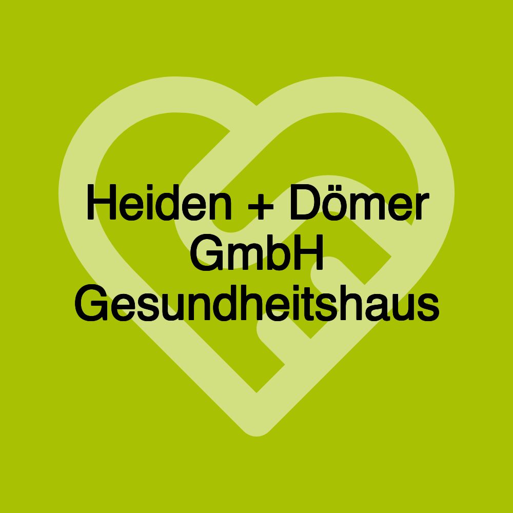 Heiden + Dömer GmbH Gesundheitshaus