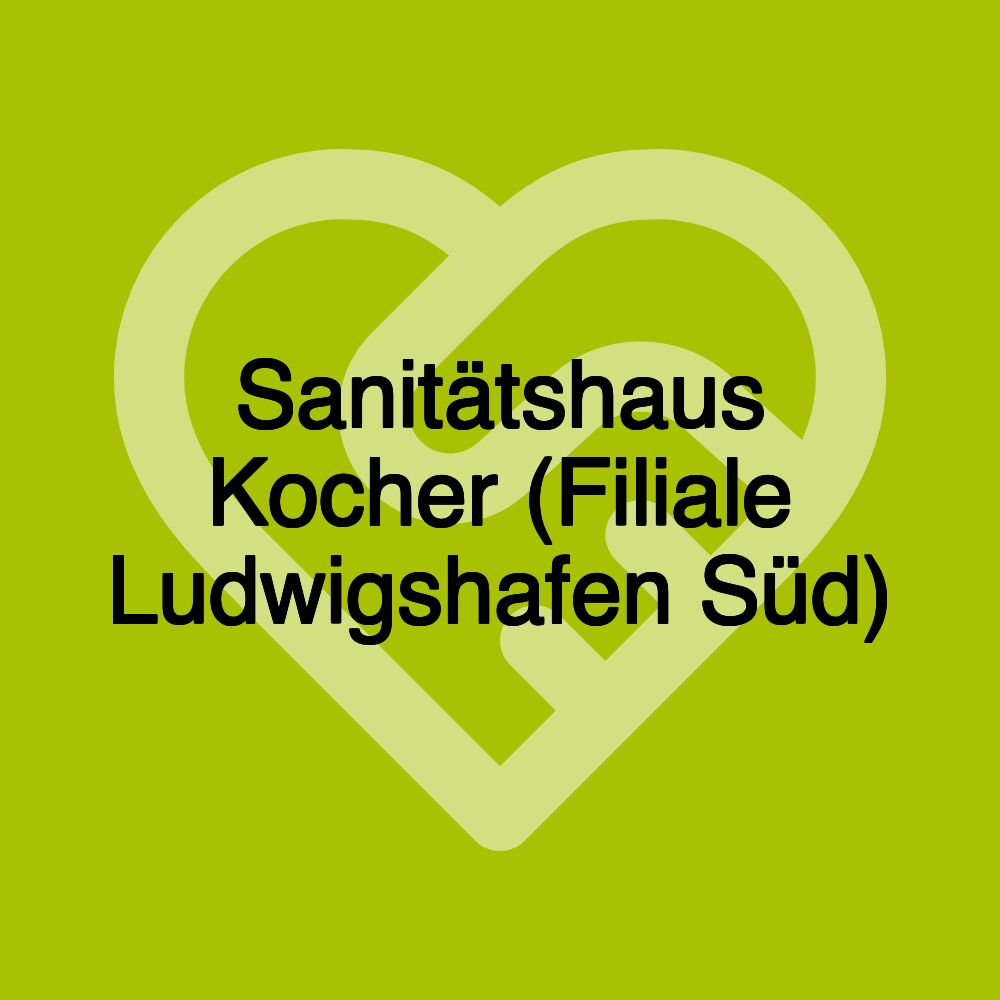 Sanitätshaus Kocher (Filiale Ludwigshafen Süd)