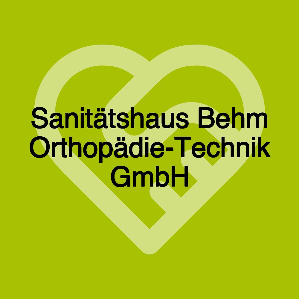 Sanitätshaus Behm Orthopädie-Technik GmbH