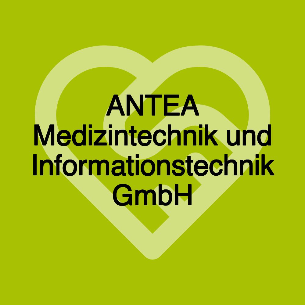 ANTEA Medizintechnik und Informationstechnik GmbH