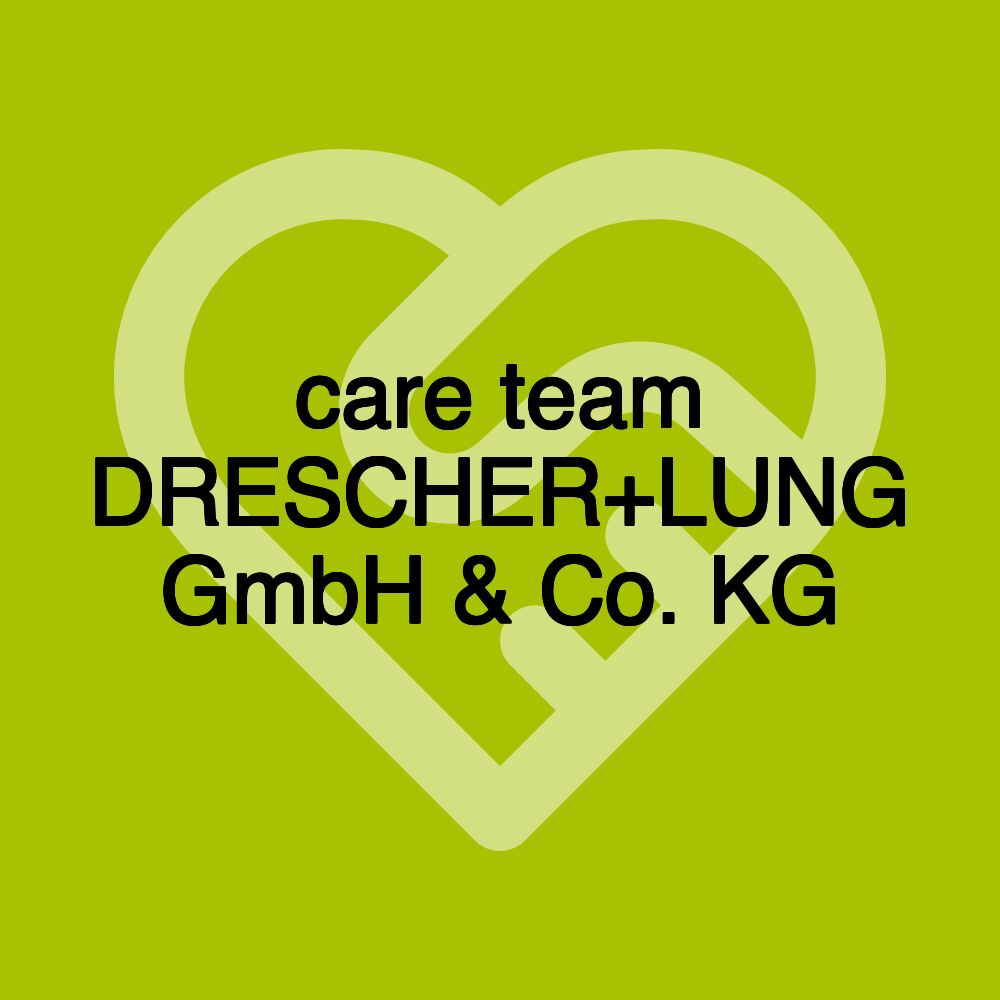 care team DRESCHER+LUNG GmbH & Co. KG