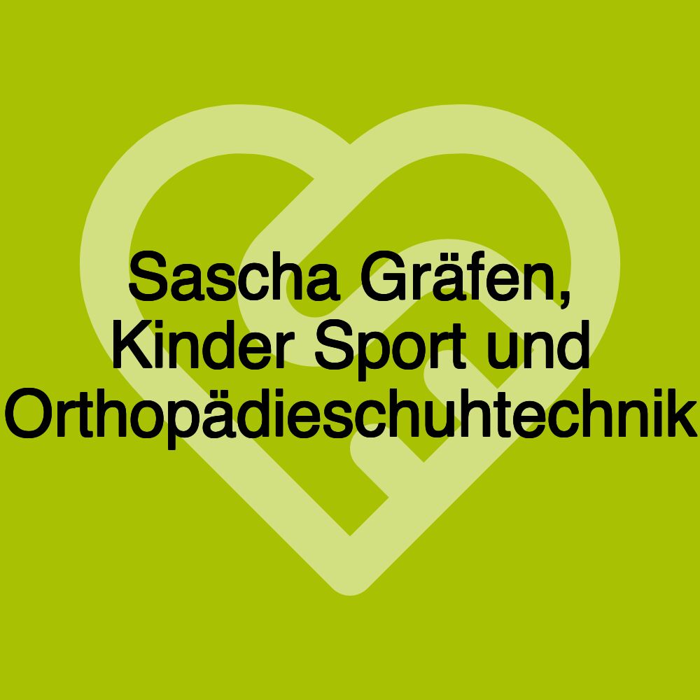 Sascha Gräfen, Kinder Sport und Orthopädieschuhtechnik