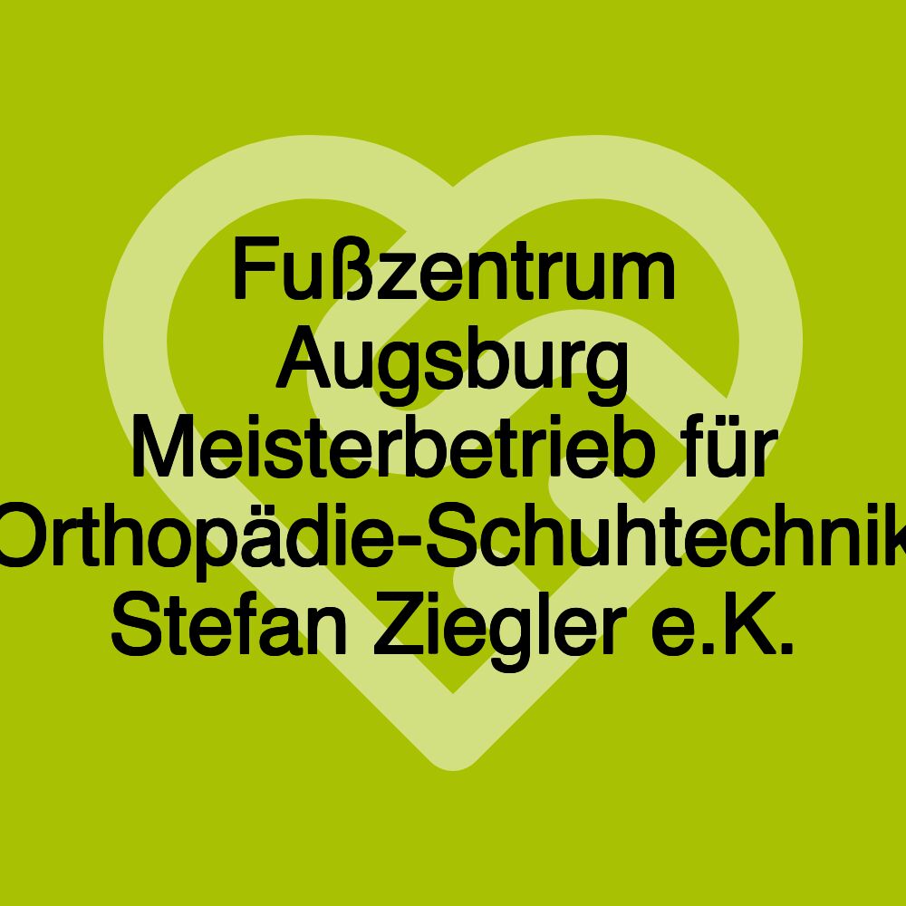 Fußzentrum Augsburg Meisterbetrieb für Orthopädie-Schuhtechnik Stefan Ziegler e.K.