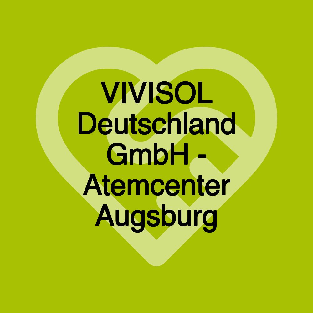 VIVISOL Deutschland GmbH - Atemcenter Augsburg